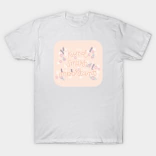 You is kind, you is smart, you is important - peach color T-Shirt